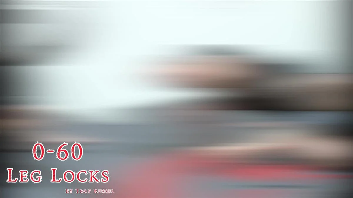 0-60 Leg Locks by Troy Russell - Image 7