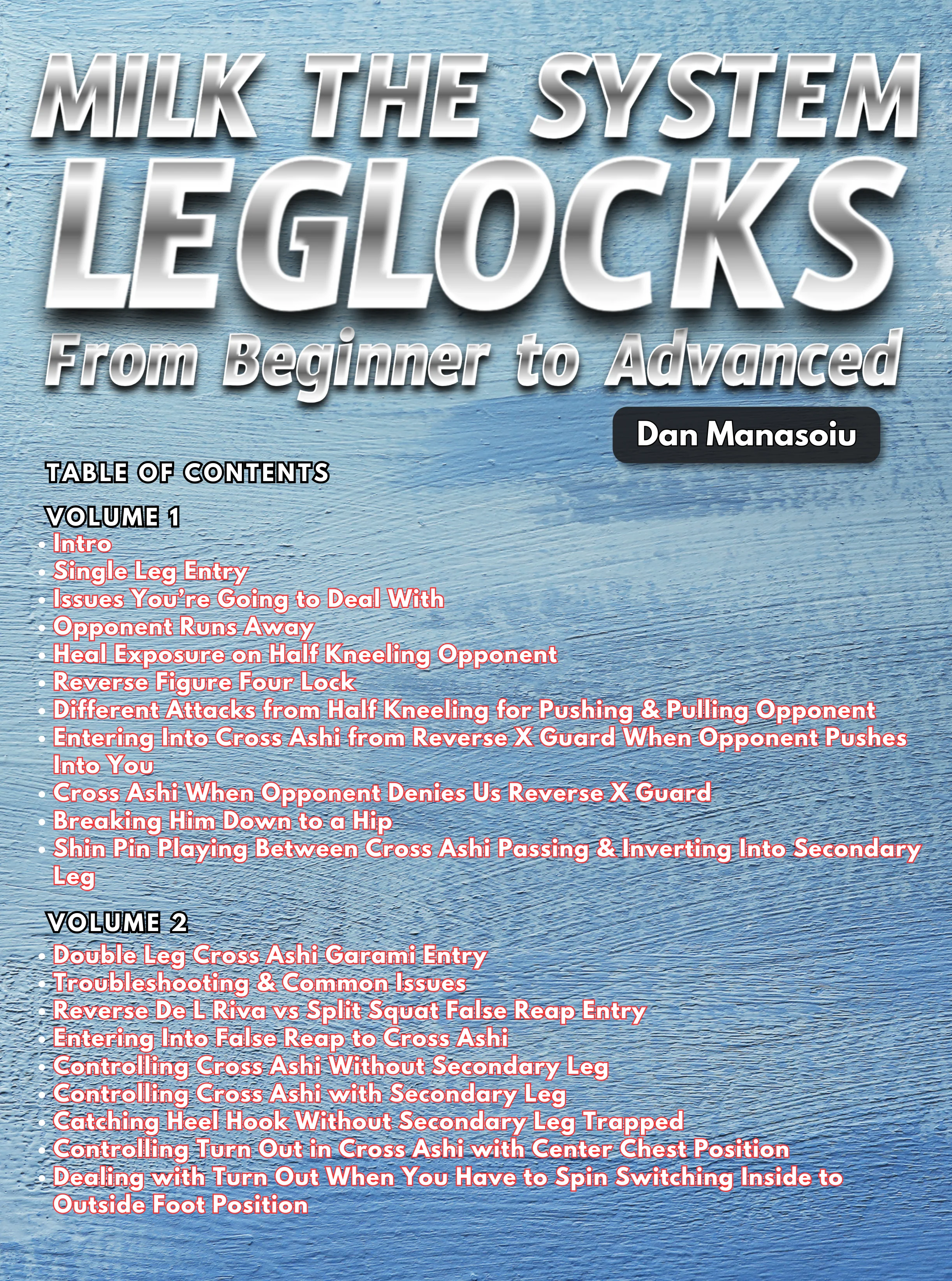 Milk The System: Leg Locks From Beginner To Advanced by Dan Manasoiu - Image 2